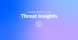 Datadog threat roundup: Top insights for Q1 2025