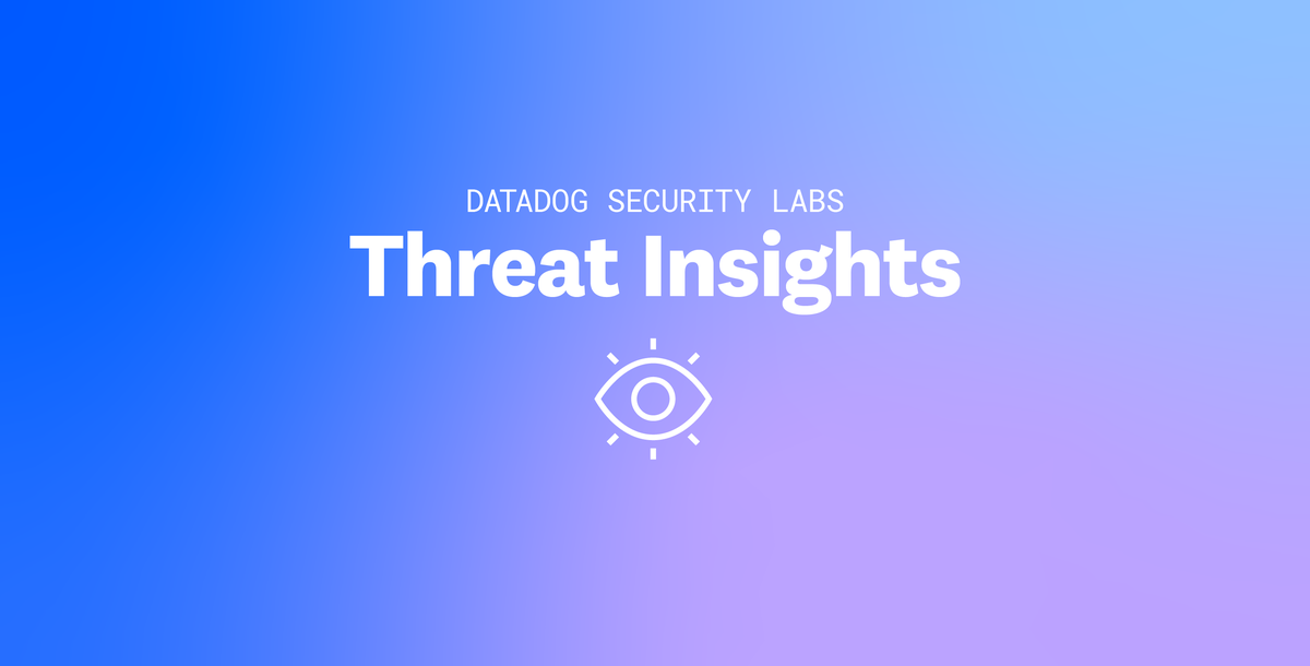Datadog threat roundup: Top insights for Q1 2025 | Datadog Security Labs