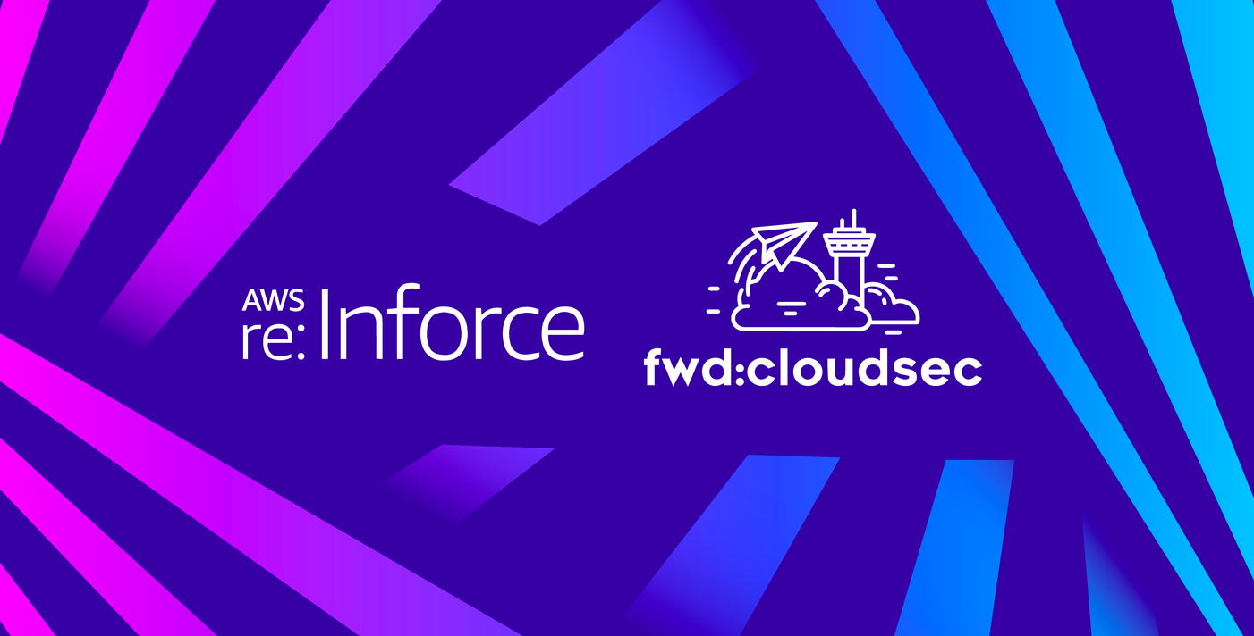 Highlights From Fwd:cloudsec And Re:inforce 2022